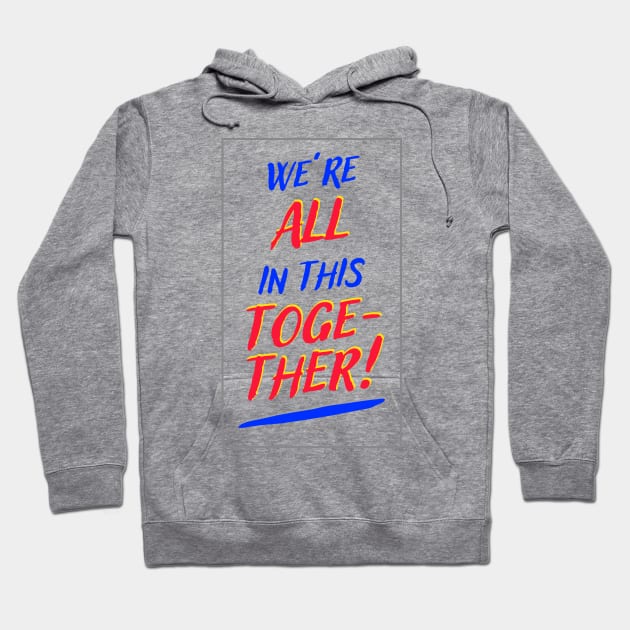 in this together Hoodie by Amberstore